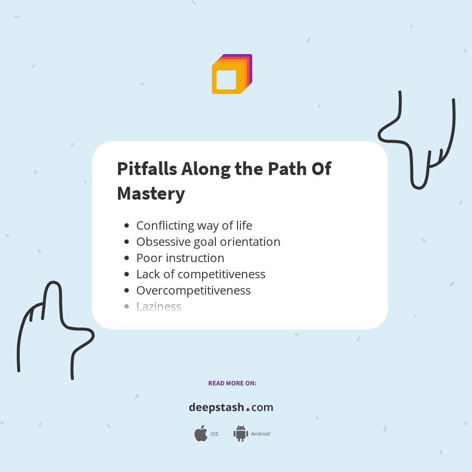 Pitfalls Along the Path Of Mastery - Deepstash