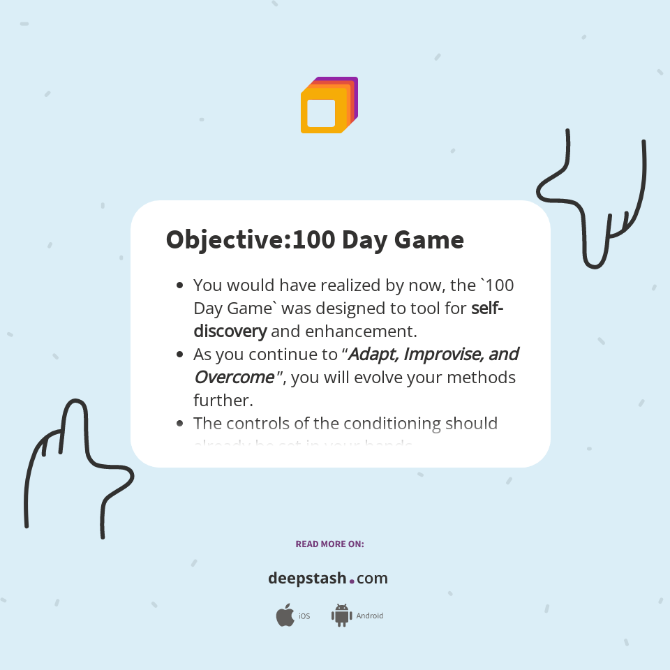 100 Objective Objective:100 Day Game - Deepstash