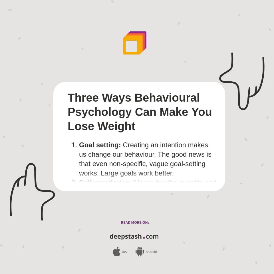 Three Ways Behavioural Psychology Can Make You Lose Weight Deepstash