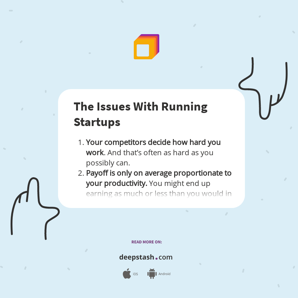 The Issues With Running Startups - Deepstash