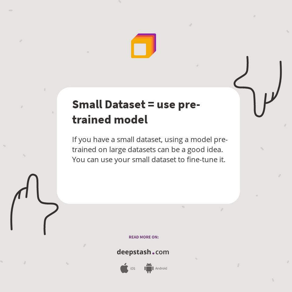 Small Dataset = use pre-trained model - Deepstash