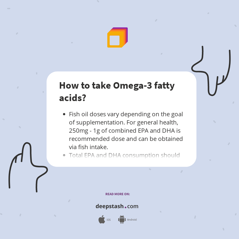 How to take Omega3 fatty acids? Deepstash
