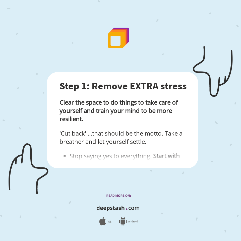 Step 1: Remove EXTRA stress - Deepstash