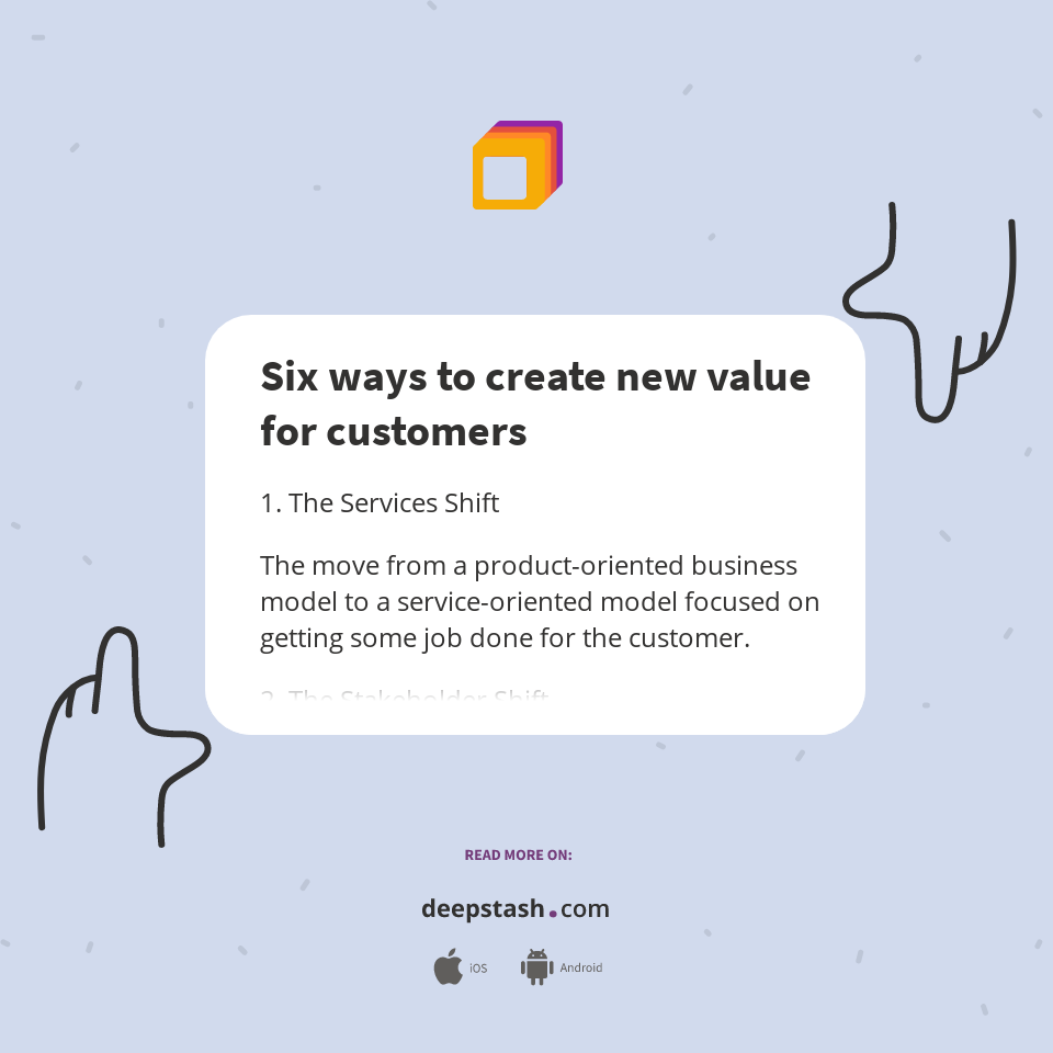 Six ways to create new value for customers Deepstash