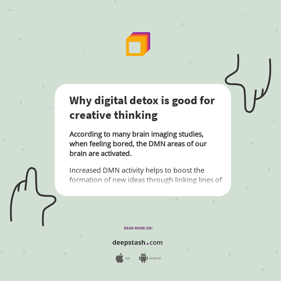 Why digital detox is good for creative thinking - Deepstash