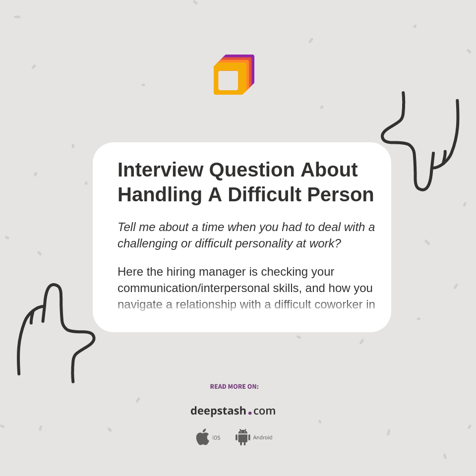 Interview Question About Handling A Difficult Person - Deepstash