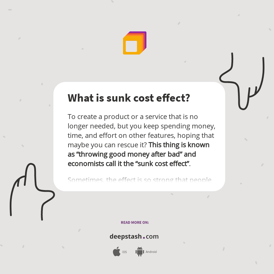 What is sunk cost effect? Deepstash