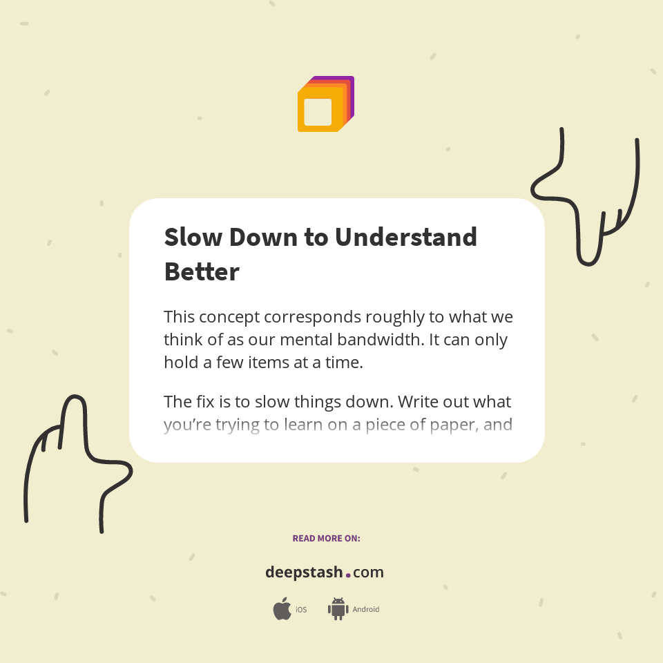 Slow Down to Understand Better - Deepstash