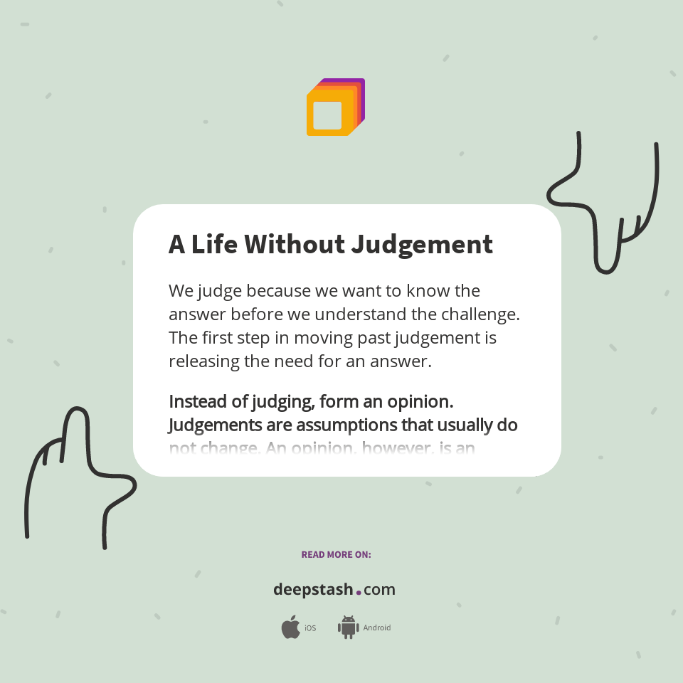 A Life Without Judgement Deepstash