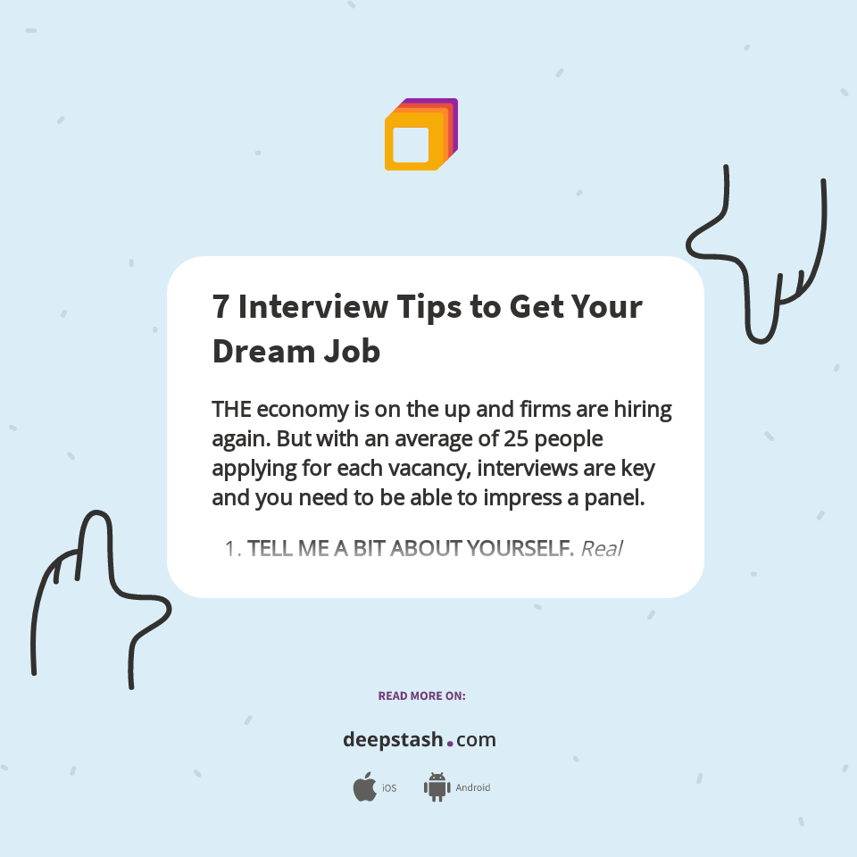 7 Interview Tips to Get Your Dream Job - Deepstash