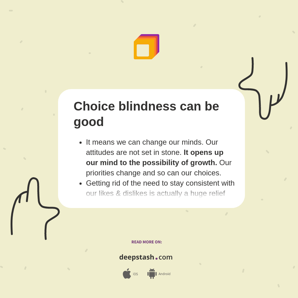 Choice blindness can be good Deepstash