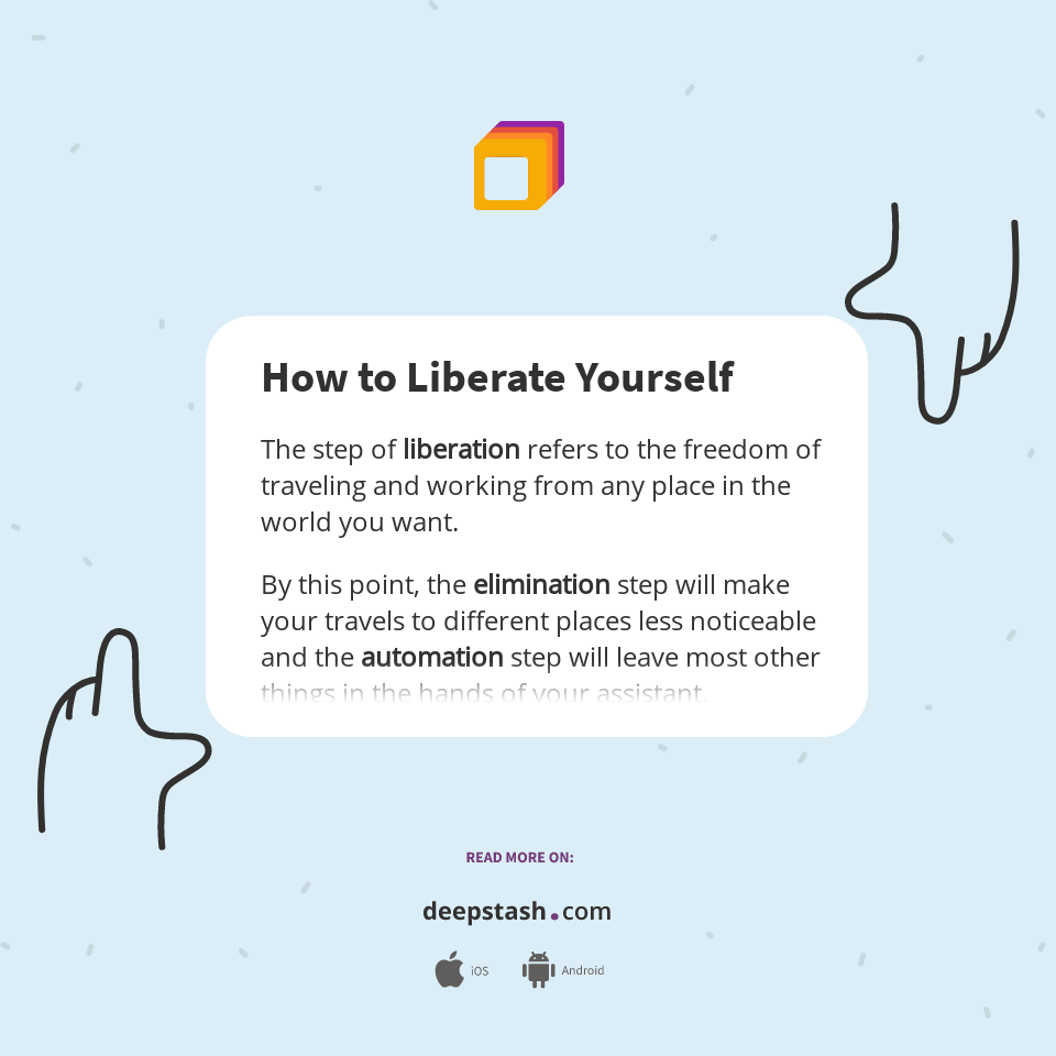 How to Liberate Yourself - Deepstash