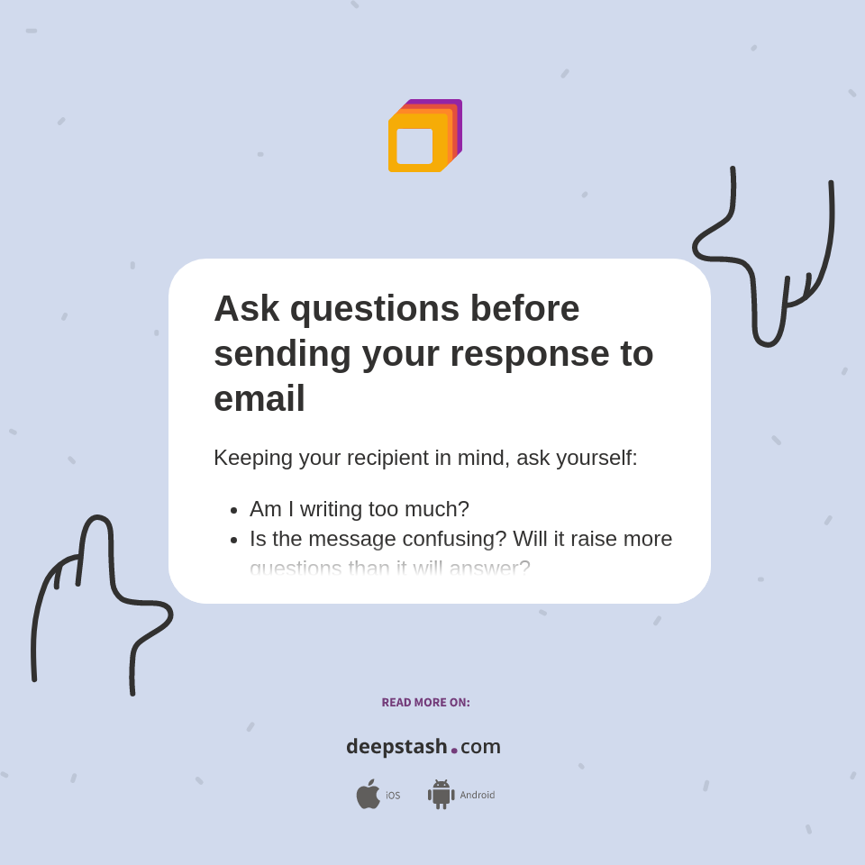 Ask questions before sending your response to email - Deepstash