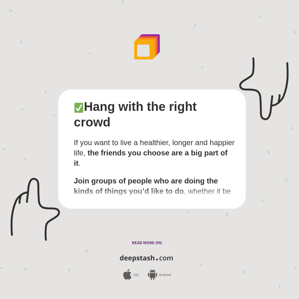 Hang with the right crowd - Deepstash
