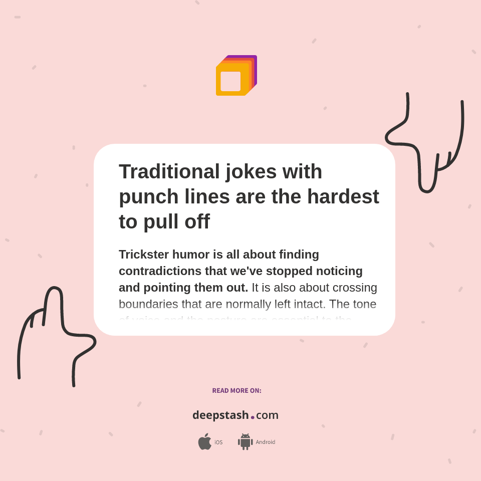 Traditional jokes with punch lines are the hardest to pull off Deepstash