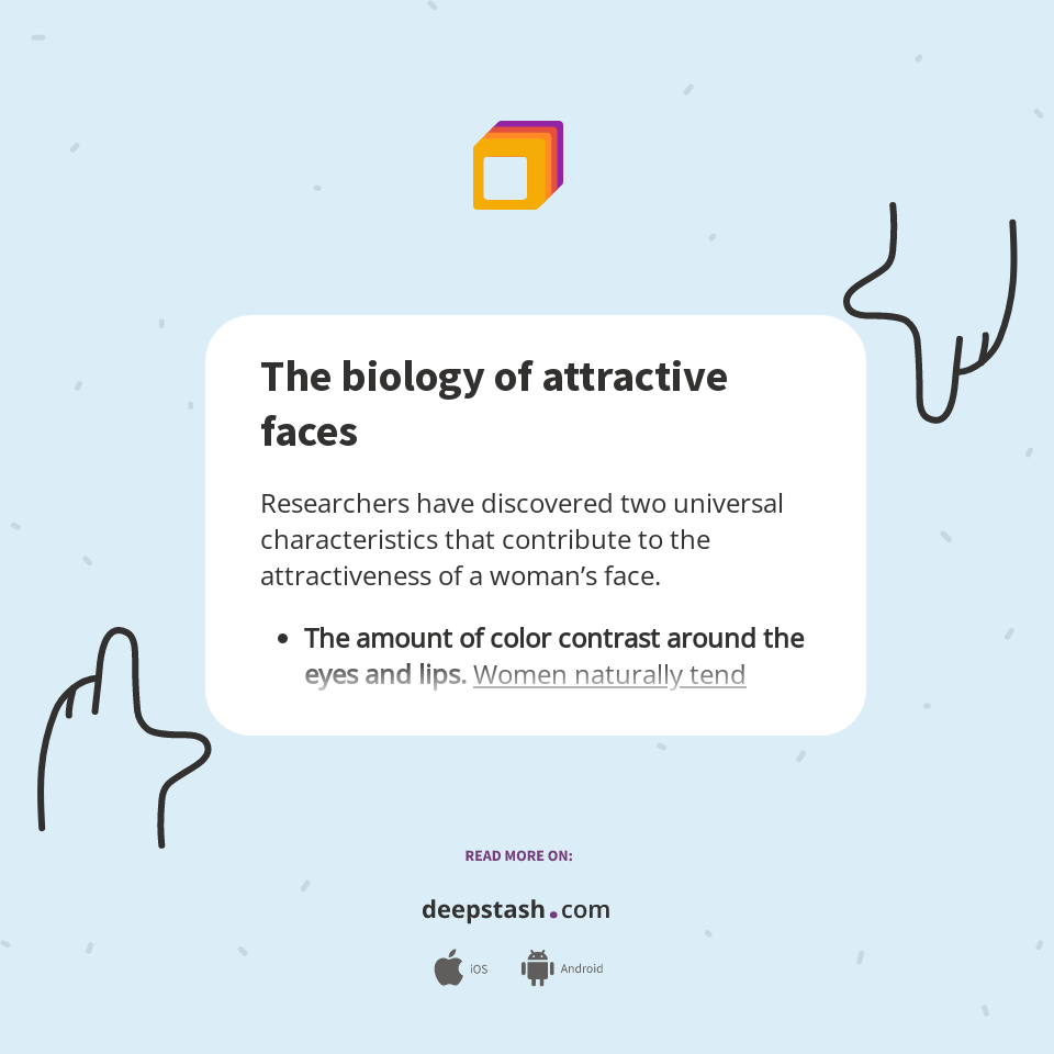The biology of attractive faces Deepstash