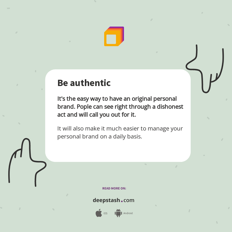 Be authentic - Deepstash